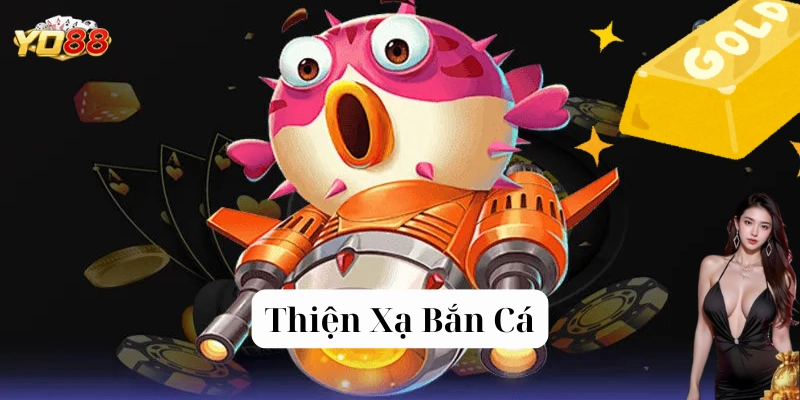 Thiện Xạ Bắn Cá là gì?