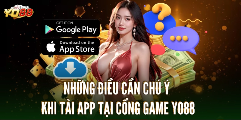 Lưu ý khi tải ứng dụng từ cổng game