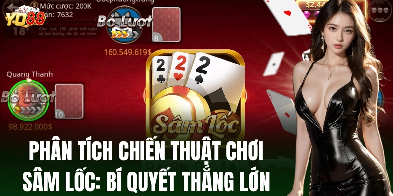 Chiến thuật chơi sâm lốc: Mẹo để thắng lớn