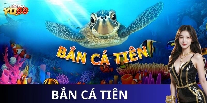 Bắn cá tiên là một trong những trò chơi được nhiều game thủ yêu thích