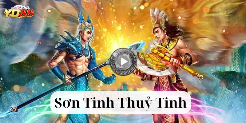 Chiến thuật săn hũ Sơn Tinh Thuỷ Tinh 