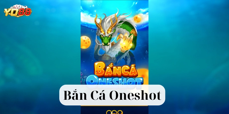 Điểm mạnh của game Bắn Cá Oneshot