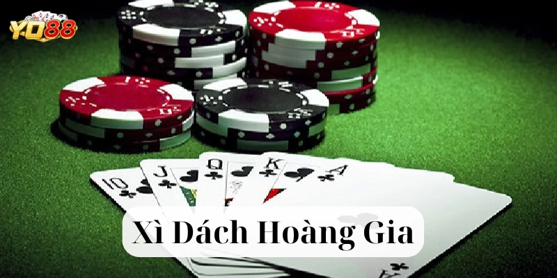 Mẹo chơi Xì Dách Hoàng Gia luôn thắng 