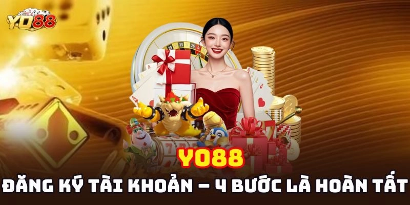 Đăng ký tài khoản Yo88 chỉ cần làm đúng 4 bước 